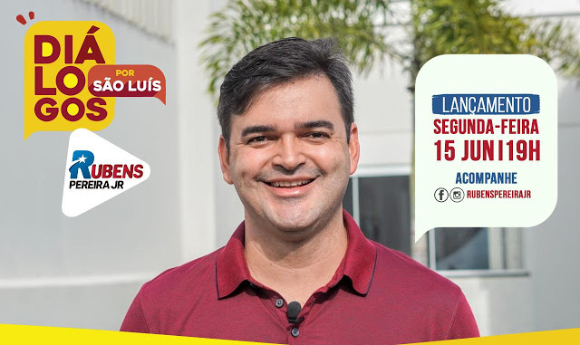 Rubens Jr lança movimento Diálogos por São Luís nesta segunda-feira (15)