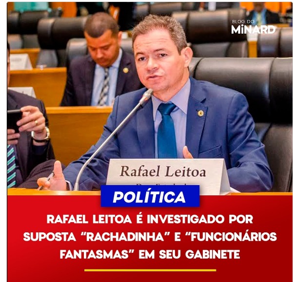 Deputado Leitoa é  alvo de investigação do MP por suspeita de envolvimento em “rachadinha” e “funcionários fantasmas” no gabinete na Assembleia Legislativa…
