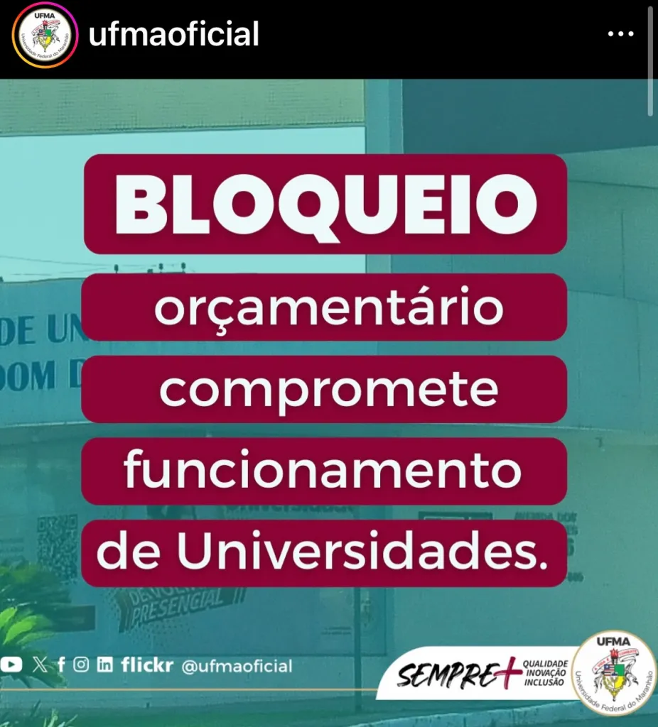 ‘Ensino Superior na UTI’ – 100 dias de greve,  UFMA  anuncia funcionamento mínimo comprometido; Governo Lula bloqueou R$ 15 bilhões do orçamento de 2024, sendo  1,28 bilhões  referente  educação…