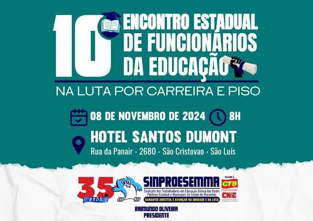 SINPROESEMMA defende Carreira e Piso para técnicos de apoio, mobiliza categoria e realiza 10° Encontro Estadual de Funcionários da Educação dia 8 de novembro em São Luís…