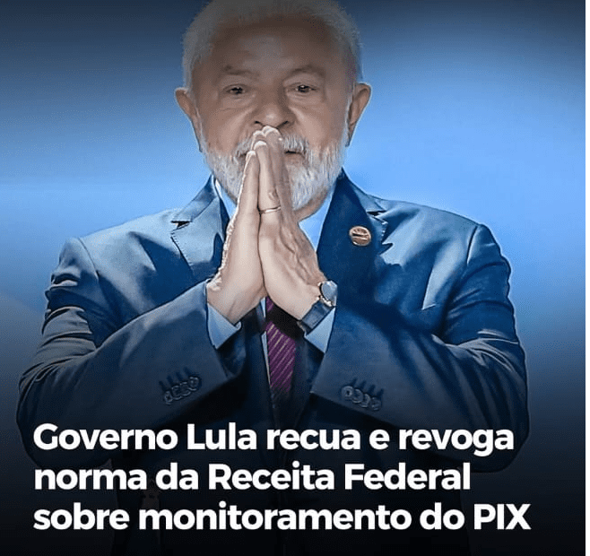 Depois da pressão e desgaste, Governo Lula recua na fiscalização do PIX…